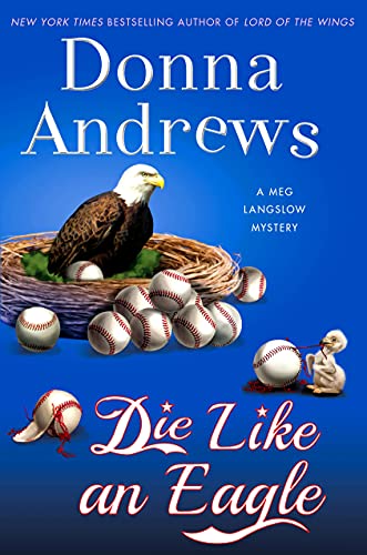 Read Die Like an Eagle: A Meg Langslow Mystery (Meg Langslow Mysteries, 20), written by Donna Andrews