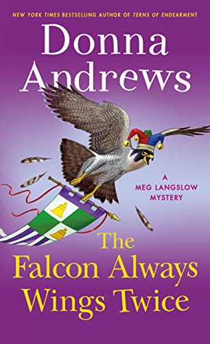 Read The Falcon Always Wings Twice: A Meg Langslow Mystery (Meg Langslow Mysteries, 27), written by Donna Andrews