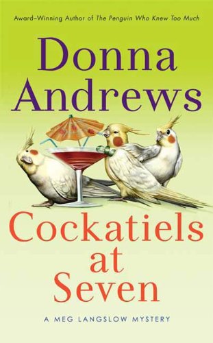 Read Cockatiels at Seven (Meg Langslow Mysteries Book 9), written by Donna Andrews