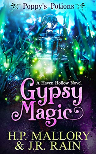 Read Gypsy Magic: A Paranormal Women's Fiction Novel: (Poppy's Potions) (Haven Hollow Book 1), written by J.R. Rain; H.P. Mallory