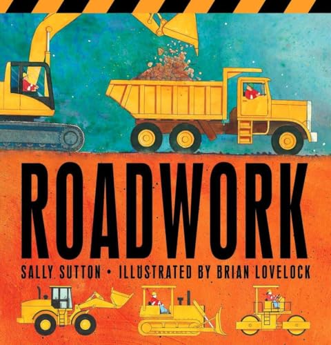 Read Roadwork: (A Rhyming Construction Book with Trucks, Machines, and Noisy Vehicles for Babies, Toddlers, Preschoolers, and Kids Ages 2-5) (Construction Crew), written by Sally Sutton