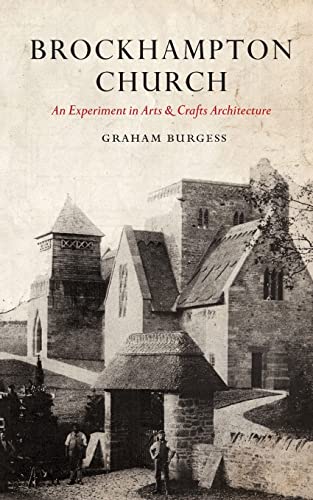 Read Brockhampton Church: An Experiment in Arts and Crafts Architecture, written by Graham Paul Burgess