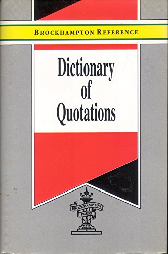 Read Dictionary of Quotations (Brockhampton Reference Series (English Language)), written by Unknown