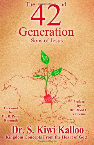 Read The 42nd Generation: Sons of Jesus, written by Dr S. Kiwi Kalloo