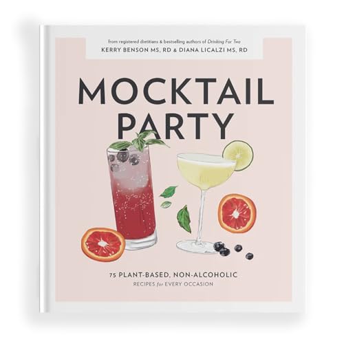 Read Mocktail Party: 75 Plant-Based, Non-Alcoholic Mocktail Recipes for Every Occasion, written by Diana Licalzi; Kerry Benson