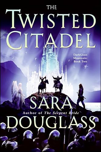 Read The Twisted Citadel (DarkGlass Mountain Series Book 2), written by Sara Douglass Read The Twisted Citadel (DarkGlass Mountain Series Book 2), written by Sara Douglass