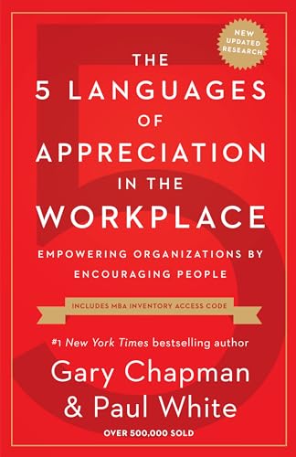 Read The 5 Languages of Appreciation in the Workplace: Empowering Organizations by Encouraging People, written by Gary Chapman; Paul White