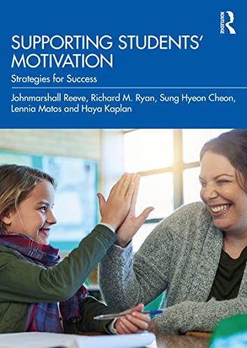 Read Supporting Students' Motivation: Strategies for Success, written by Johnmarshall Reeve; Richard M. Ryan; Sung Hyeon Cheon; Lennia Matos Read Supporting Students' Motivation: Strategies for Success, written by Johnmarshall Reeve; Richard M. Ryan; Sung Hyeon Cheon; Lennia Matos