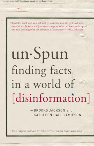 Read unSpun: Finding Facts in a World of Disinformation, written by Brooks Jackson; Kathleen Hall Jamieson