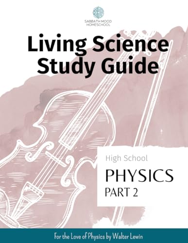 Read SMH High School Physics, Part 2: Accompanying the book For the Love of Physics by Walter Lewin (SMH Living Science High School Guides), written by Nicole J Williams
