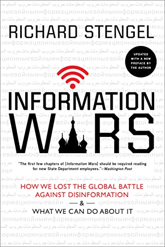 Read Information Wars: How We Lost the Global Battle Against Disinformation & What We Can Do About It, written by Richard Stengel