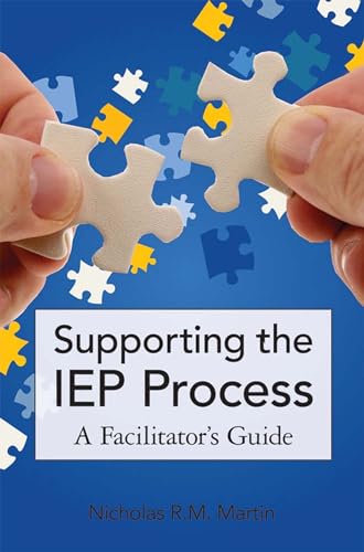 Read Supporting the IEP Process: A Facilitator's Guide, written by Nicholas Martin M.A. Read Supporting the IEP Process: A Facilitator's Guide, written by Nicholas Martin M.A.
