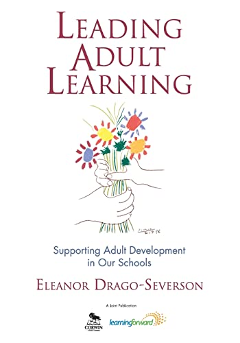 Read Leading Adult Learning: Supporting Adult Development in Our Schools, written by Eleanor Drago-Severson