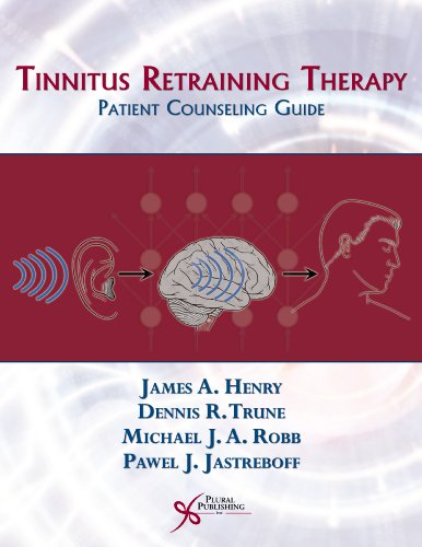 Read Tinnitus Retraining Therapy: Patient Counseling Guide, written by James A. Henry; Dennis R. Trune; Michael J.A. Robb; Pawel J. Jastreboff