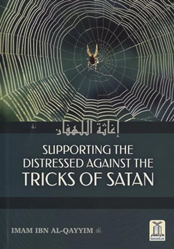 Read Supporting the Distressed Against the Tricks of Shaytan Satan, written by Ibn Al-Qayyim Read Supporting the Distressed Against the Tricks of Shaytan Satan, written by Ibn Al-Qayyim