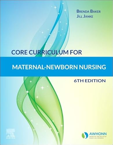 Read Core Curriculum for Maternal-Newborn Nursing, written by AWHONN; Jill Janke PhD  WHNP  RN; Brenda J Baker PhD  RN  CNS
