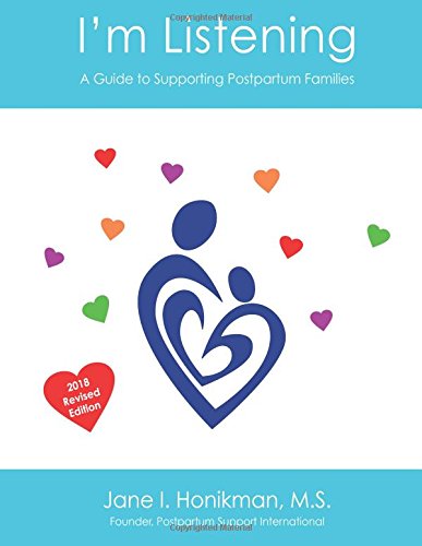 Read I'm Listening: A Guide to Supporting Postpartum Families, written by Jane I. Honikman Read I'm Listening: A Guide to Supporting Postpartum Families, written by Jane I. Honikman