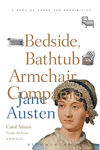 Read The Bedside, Bathtub & Armchair Companion to Jane Austen (Bedside, Bathtub & Armchair Companions), written by Carol J. Adams