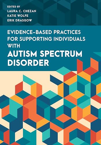 Read Evidence-Based Practices for Supporting Individuals with Autism Spectrum Disorder (Special Education Law, Policy, and Practice), written by Laura Chezan Read Evidence-Based Practices for Supporting Individuals with Autism Spectrum Disorder (Special Education Law, Policy, and Practice), written by Laura Chezan