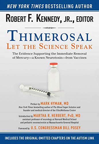 Read Thimerosal: Let the Science Speak: The Evidence Supporting the Immediate Removal of Mercury?a Known Neurotoxin?from Vaccines, written by Robert F. Kennedy Jr. Read Thimerosal: Let the Science Speak: The Evidence Supporting the Immediate Removal of Mercury?a Known Neurotoxin?from Vaccines, written by Robert F. Kennedy Jr.
