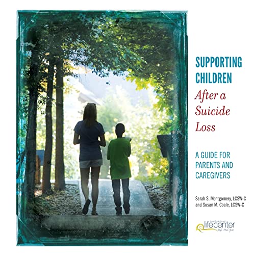 Read Supporting Children After a Suicide Loss: A Guide for Parents and Caregivers, written by Sarah S Montgomery; Susan M Coale