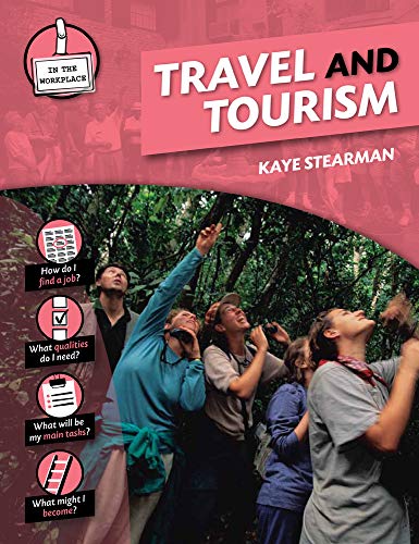 Read Travel and Tourism (In the Workplace), written by Kaye Stearman