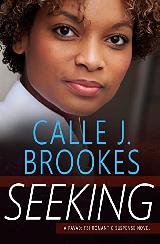 Read Seeking (PAVAD- FBI Romantic Suspense Book 17), written by Calle J. Brookes Read Seeking (PAVAD- FBI Romantic Suspense Book 17), written by Calle J. Brookes