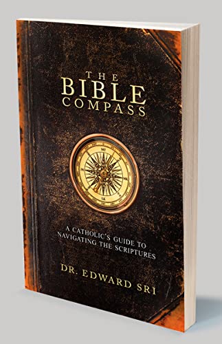 Read The Bible Compass: A Catholic's Guide to Navigating the Scriptures, written by Edward Sri