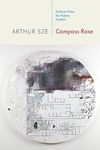 Read Compass Rose, written by Arthur Sze