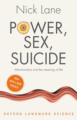 Read Power, Sex, Suicide: Mitochondria and the meaning of life (Oxford Landmark Science), written by Nick Lane