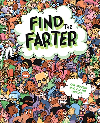 Read Find the Farter: Find Who Cut the Cheese in this Silly Seek and Find Fart Book for Kids, written by Phyllis F. Hart; Sourcebooks Read Find the Farter: Find Who Cut the Cheese in this Silly Seek and Find Fart Book for Kids, written by Phyllis F. Hart; Sourcebooks