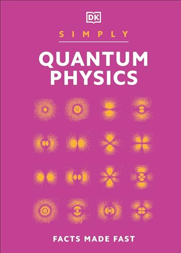 Read Simply Quantum Physics (DK Simply), written by DK