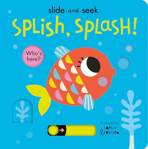 Read Splish, Splash!: Slide-and-Seek, written by Isabel Otter Read Splish, Splash!: Slide-and-Seek, written by Isabel Otter