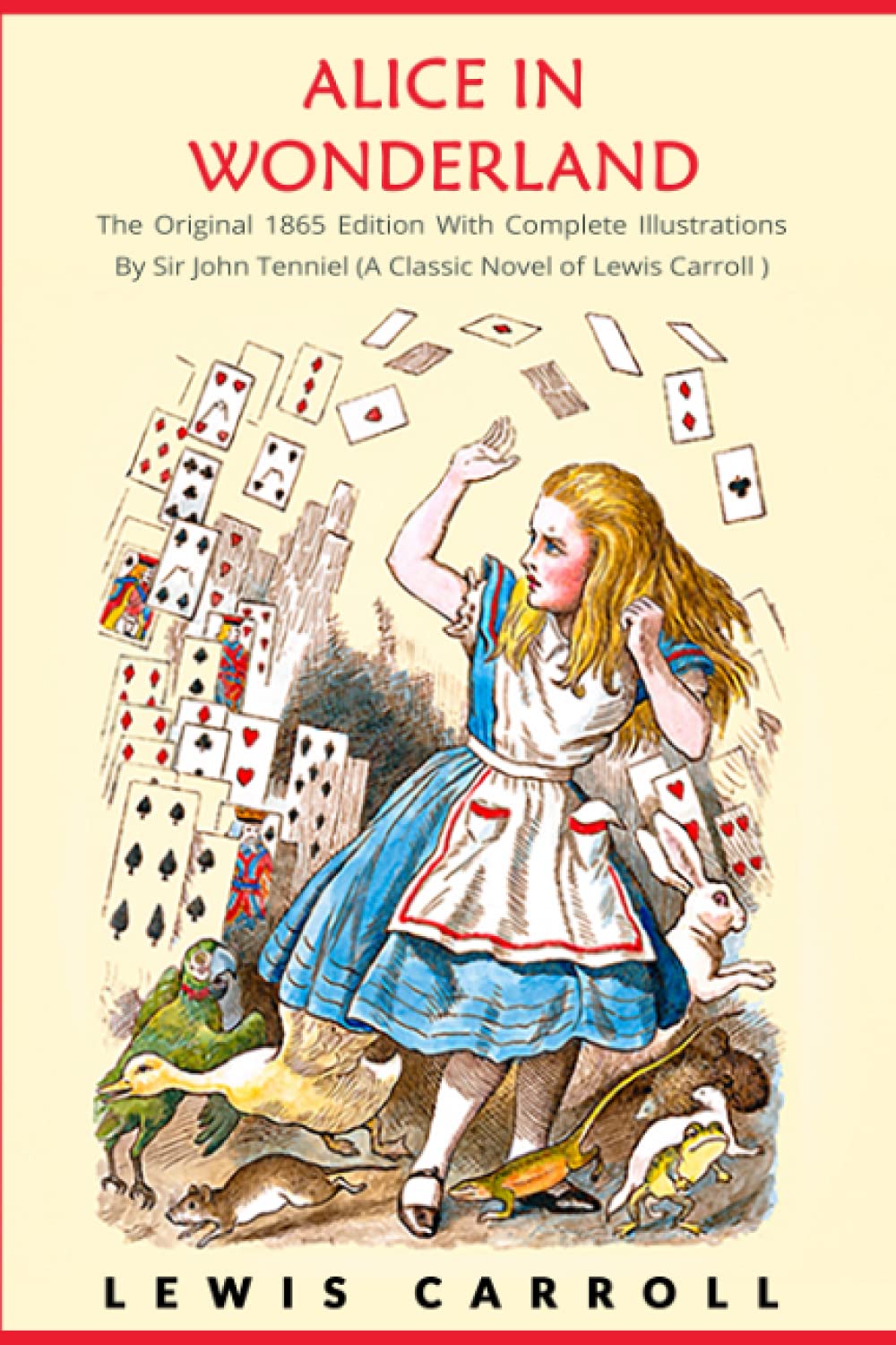 Read Alice in Wonderland: The Original 1865 Edition With Complete Illustrations By Sir John Tenniel, written by Lewis Carroll