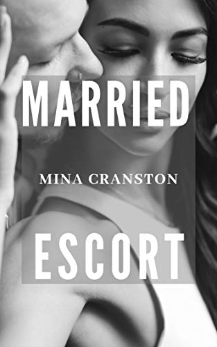 Read Married Escort: Hotwife Romance Novel, written by Mina Cranston