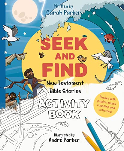 Read Seek and Find: New Testament Activity Book: Learn All About Jesus! (Christian Coloring and activity book to gift kids ages 4-8), written by Sarah Parker Read Seek and Find: New Testament Activity Book: Learn All About Jesus! (Christian Coloring and activity book to gift kids ages 4-8), written by Sarah Parker