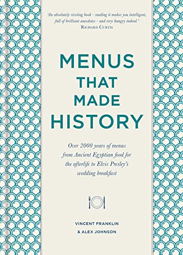 Read Menus that Made History: 100 iconic menus that capture the history of food, written by Vincent Franklin; Alex Johnson Read Menus that Made History: 100 iconic menus that capture the history of food, written by Vincent Franklin; Alex Johnson