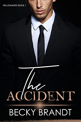 Read Trillionaires Book 1: The Accident, written by Becky Brandt