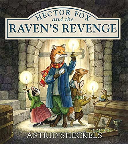 Read Hector Fox and the Raven's Revenge (Hector Fox and Friends, 2), written by Astrid Sheckels