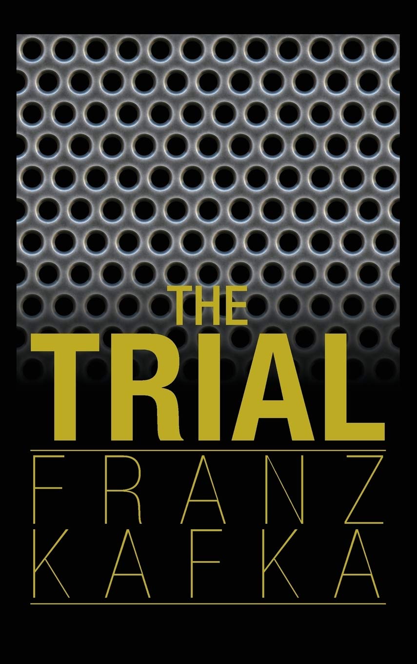 Read The Trial, written by Franz Kafka Read The Trial, written by Franz Kafka