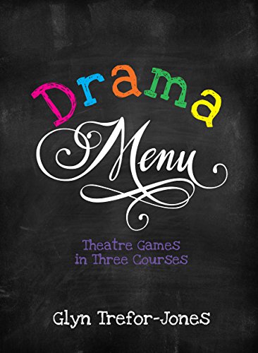 Read Drama Menu: Theatre Games in Three Courses, written by Glyn Trefor-Jones Read Drama Menu: Theatre Games in Three Courses, written by Glyn Trefor-Jones