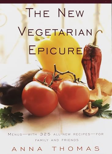Read The New Vegetarian Epicure: Menus--with 325 all-new recipes--for family and friends: A Cookbook, written by Anna Thomas Read The New Vegetarian Epicure: Menus--with 325 all-new recipes--for family and friends: A Cookbook, written by Anna Thomas