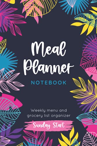 Read Meal Planner Notebook: Sunday Start Weekly Menu and Grocery List Organizer, written by Well-Planned Bee Read Meal Planner Notebook: Sunday Start Weekly Menu and Grocery List Organizer, written by Well-Planned Bee
