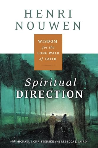 Read Spiritual Direction: Wisdom for the Long Walk of Faith, written by Henri J. M. Nouwen Read Spiritual Direction: Wisdom for the Long Walk of Faith, written by Henri J. M. Nouwen