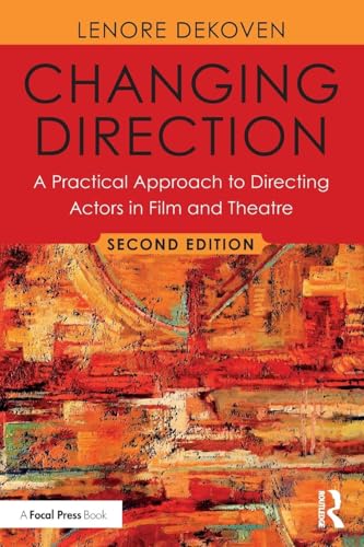 Read Changing Direction: A Practical Approach to Directing Actors in Film and Theatre: Foreword by Ang Lee, written by Lenore DeKoven Read Changing Direction: A Practical Approach to Directing Actors in Film and Theatre: Foreword by Ang Lee, written by Lenore DeKoven