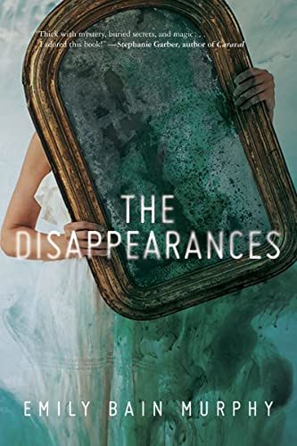 Read The Disappearances, written by Emily Bain Murphy Read The Disappearances, written by Emily Bain Murphy