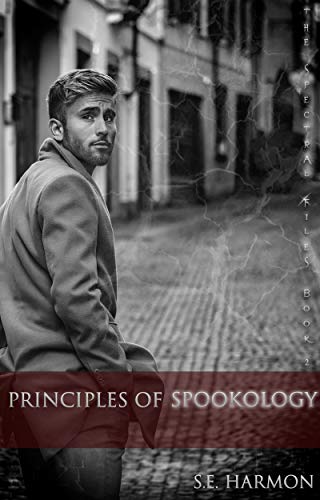 Read Principles of Spookology (The Spectral Files Book 2), written by S.E. Harmon