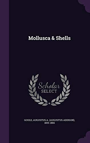 Read Mollusca & Shells, written by Augustus a 1805-1866 Gould