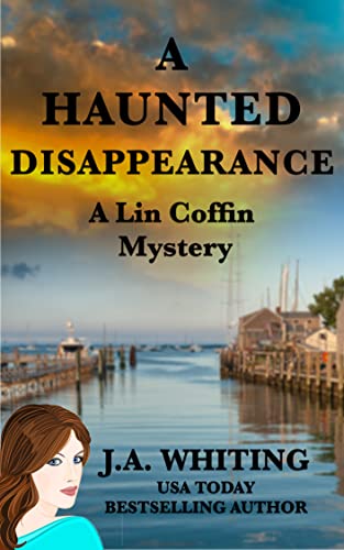 Read A Haunted Disappearance (A Lin Coffin Mystery Book 2), written by J A Whiting Read A Haunted Disappearance (A Lin Coffin Mystery Book 2), written by J A Whiting