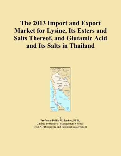 Read The 2013 Import and Export Market for Lysine, Its Esters and Salts Thereof, and Glutamic Acid and Its Salts in Thailand, written by Icon Group International